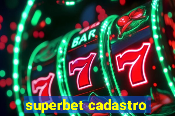 superbet cadastro